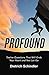 Profound: Twelve Questions That Will Grab Your Heart and Not Let Go