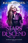 Stars Descend by Kara Jaynes