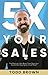 5X Your Sales by Todd Brown