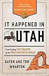 It Happened in Utah: Stories of Events and People that Shaped Beehive State History (It Happened In Series) It Happened in Utah: Stories of Events and People that Shaped Beehive State History (It Happened In Series)