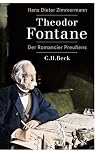 Theodor Fontane: Der Romancier Preußens Theodor Fontane: Der Romancier Preußens