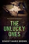 The Unlucky Ones by Stacey Marie Brown