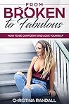 Book cover for From Broken to Fabulous: How to be Confident and Love Yourself