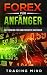 Forex für Anfänger: Daytrading für ambitionierte Anfänger (German Edition)