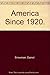 America Since 1920.