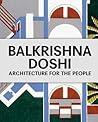 Balkrishna Doshi: Architecture for the People