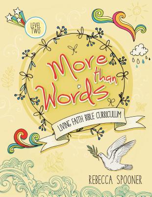 More Than Words: Level 2 (Living Faith Bible Curriculum) (Living Faith Bible Curriculum, 2)