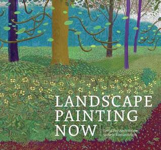 Landscape Painting Now: From Pop Abstraction to New Romanticism (Hardcover)