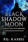 Black Shadow Moon (Stoker's Dark Secret #1) Black Shadow Moon (Stoker's Dark Secret #1)