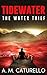 The Water Thief (Tidewater #1)