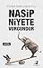 Nasip Niyete Vurgundur