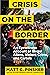 Crisis on the Border: An Ey...