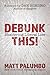 Debunk This! by Matt Palumbo
