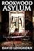 Rookwood Asylum (Asylum #1)
