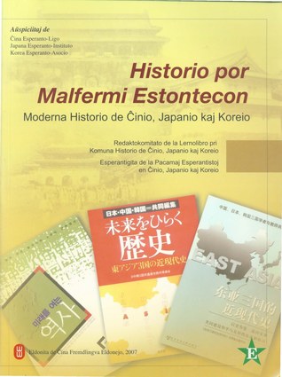 Historio por Malfermi Estontecon. Moderna Historio de Ĉinio, Japanio kaj Koreio