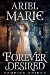 Forever Desired (Vampire Brides #6)