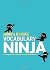 Vocabulary Ninja: Mastering Vocabulary - Activities to Unlock the World of Words