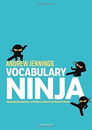 Vocabulary Ninja: Mastering Vocabulary - Activities to Unlock the World of Words (Paperback)