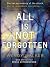 All Is Not Forgotten