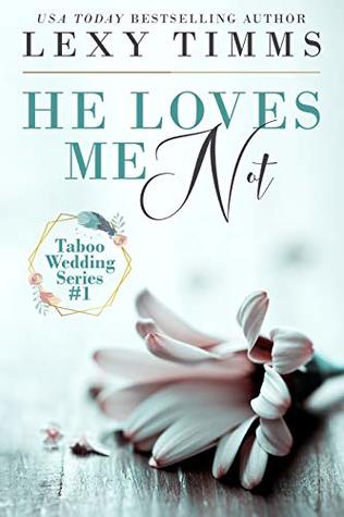 He Loves Me Not (Taboo Wedding #1)
