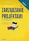 Zarzadzanie projektami dla poczatkujacych. Jak zmienic wyzwanie w proste zadanie, wydanie 2
