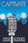 Captivate: Presentations That Engage and Inspire