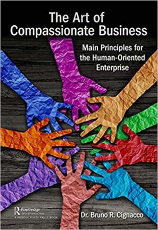 The Art of Compassionate Business: Main Principles for the Human-Oriented Enterprise