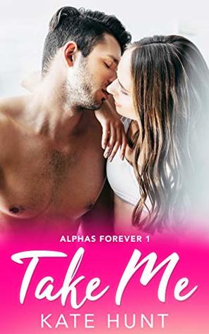 Take Me (Alphas Forever #1)