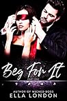 Beg For It