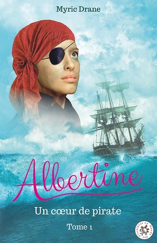 Un coeur de pirate (Albertine, #1)
