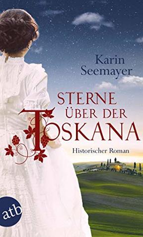Sterne über der Toskana (Die große Toskana-Saga, #3)