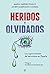 Heridos y olvidados: Los su...