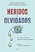 Heridos y olvidados: Los supervivientes del terrorismo en España (Actualidad) (Spanish Edition)