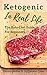 Keto in Real Life: The Keto...