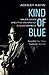 Kind Of Blue: Miles Davis And The Making Of A Masterpiece