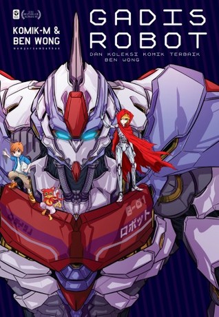 Gadis Robot & Koleksi Komik Terbaik Ben Wong