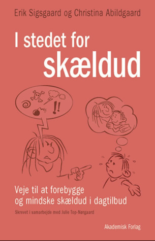 I stedet for skældud - veje til at forebygge og mindske skældud i dagtilbud