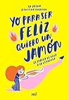 Yo para ser feliz quiero un jamón by La Prima