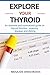 Explore Your Thyroid: An Es...