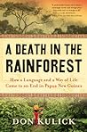 A Death in the Rainforest: How a Language and a Way of Life Came to an End in Papua New Guinea