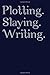 Plotting. Slaying. Writing. (Write into the Woods notebook collection)