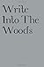 Write into the Woods (Write...