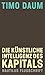 Die Künstliche Intelligenz des Kapitals by Timo Daum