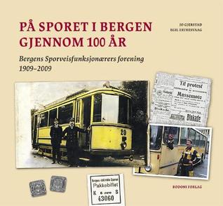 På sporet i Bergen gjennom 100 år - Bergens Sporveisfunksjonærers forening
