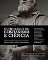 Dicionário de Cristianismo e Ciência Dicionário de Cristianismo e Ciência