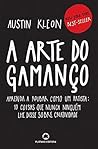 A Arte do Gamanço by Austin Kleon