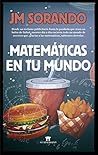 Matemáticas en tu Mundo by José María Sorando Muzás