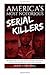 America's Most Notorious Serial Killers: Biographies on Ted Bundy, Jeffrey Dahmer, and John Wayne Gacy (Killer Clown)
