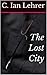 The Lost City by C. Ian Lehrer
