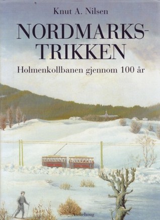 Nordmarkstrikken - Holmenkollbanen gjennom 100 år (Hardcover)
